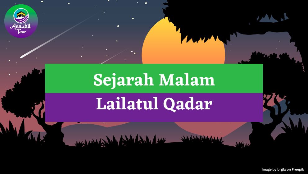 Sejarah Malam Lailatul Qadar yang Perlu Diketahui