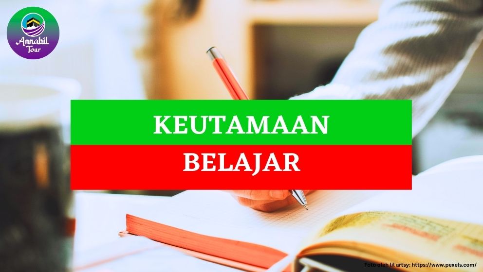 Inilah Keutamaan Belajar yang Perlu Diketahui