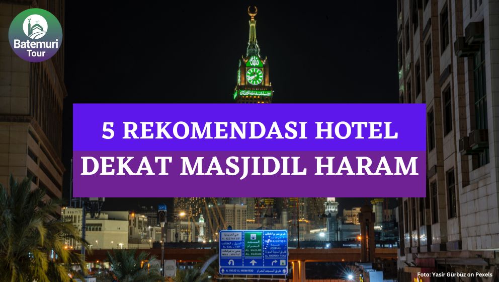 5 Rekomendasi Hotel Dekat Masjidil Haram