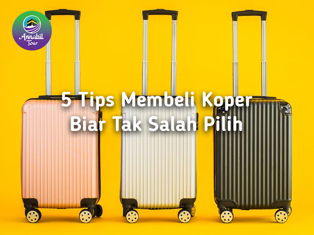 5 Tips Membeli Koper Biar Tak Salah Pilih