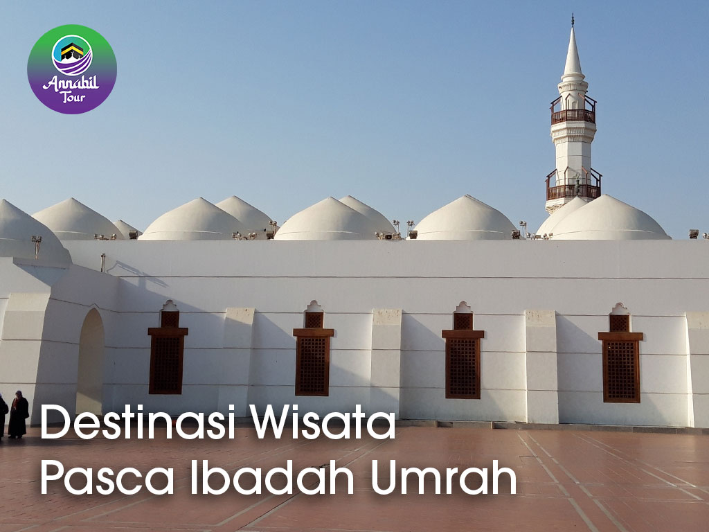 Destinasi Wisata Pasca Ibadah Umrah