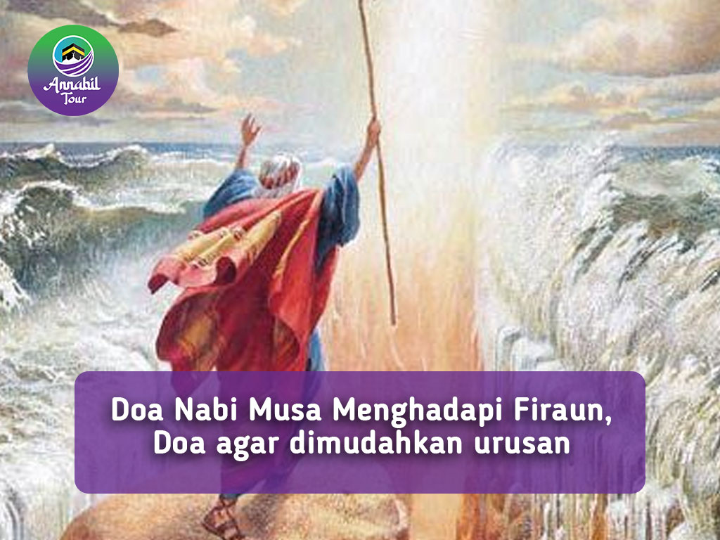 Doa Nabi Musa Menghadapi Firaun Doa Agar Dimudahkan Urusan