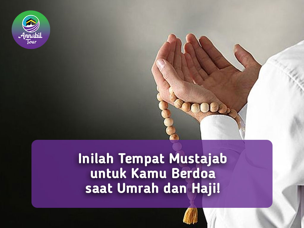 Inilah Tempat Mustajab untuk Kamu Berdoa saat Umrah dan Haji!!!