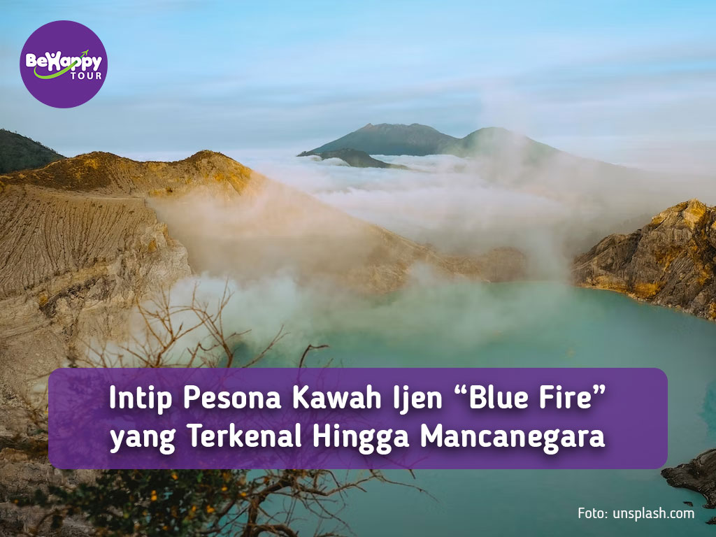 Intip Pesona Kawah Ijen “Blue Fire” yang Terkenal Hingga Mancanegara