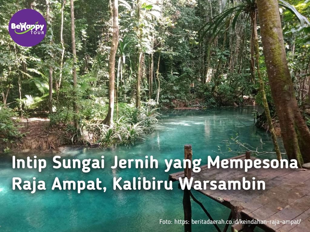 Intip Sungai Jernih yang Mempesona Raja Ampat, Kalibiru Warsambin