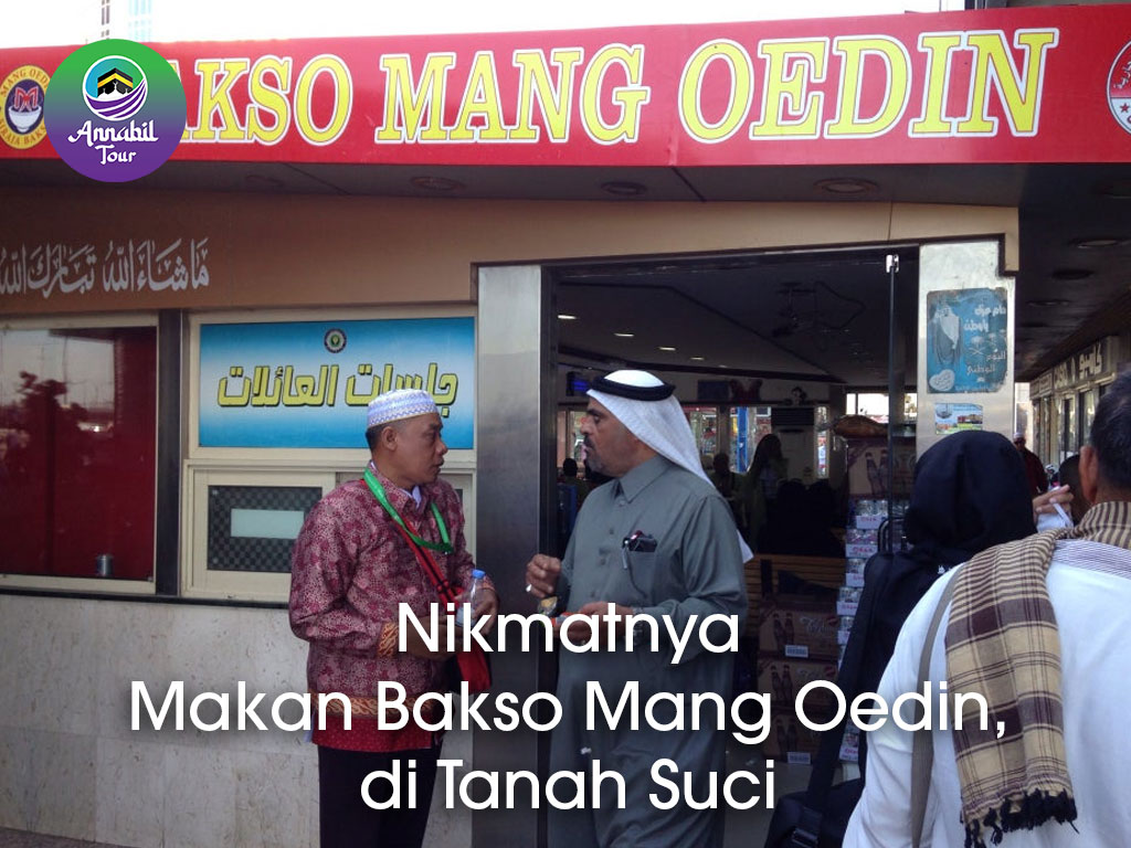 Nikmatnya Makan Bakso Mang Oedin, di Tanah Suci