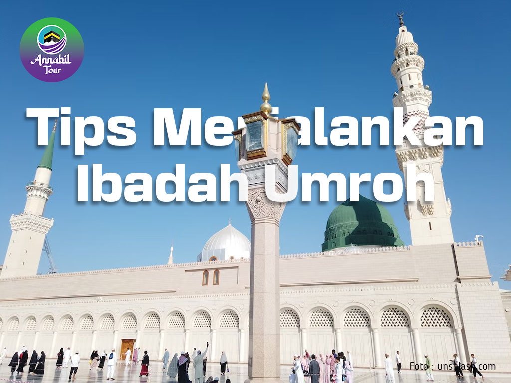 Tips Menjalankan Ibadah Umroh