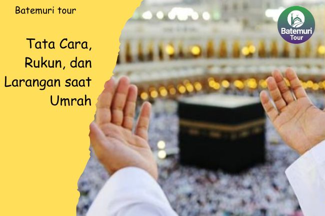 Tata Cara, Rukun, dan Larangan saat Umrah