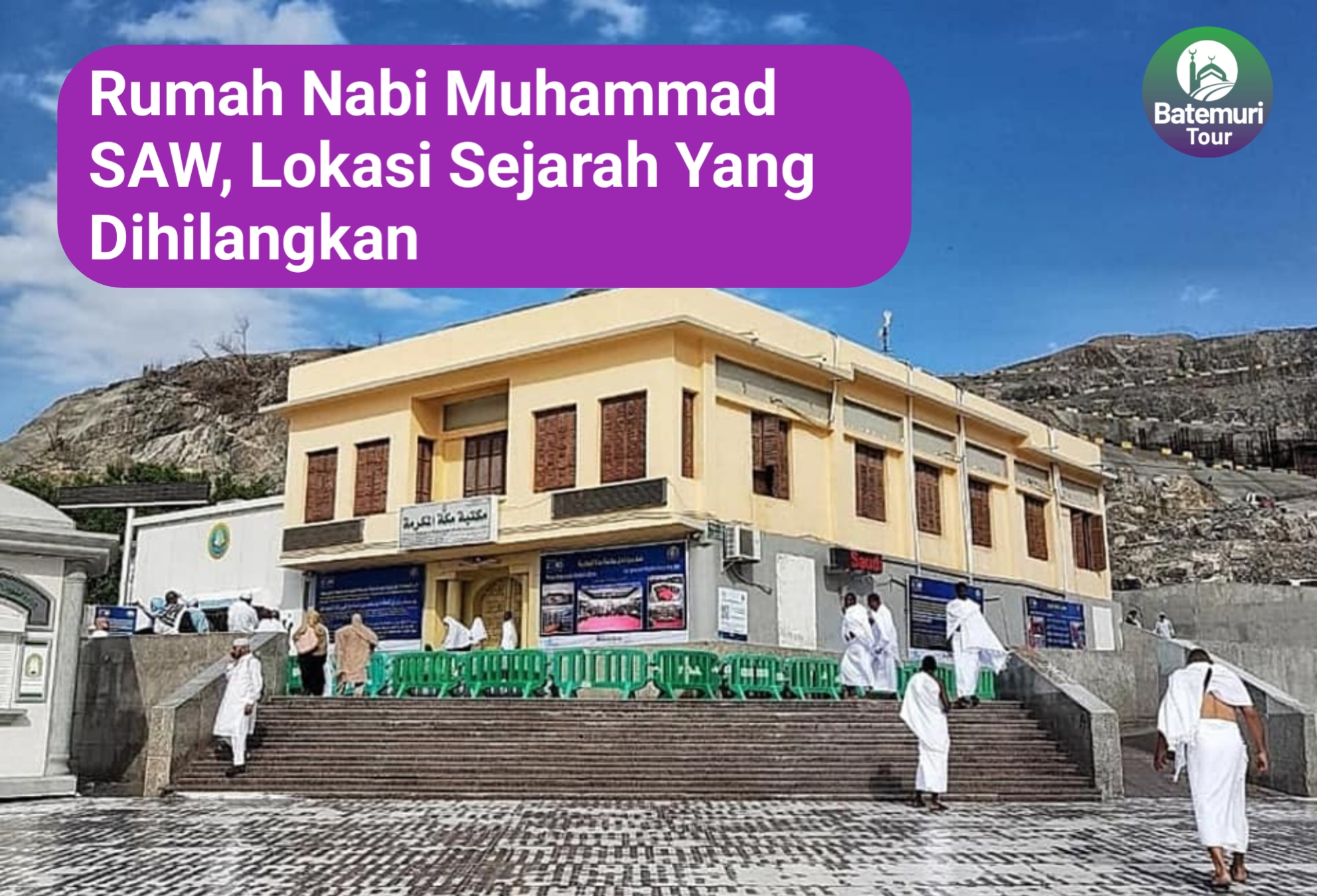 Rumah Nabi Muhammad SAW, Lokasi Sejarah yang Dihilangkan 