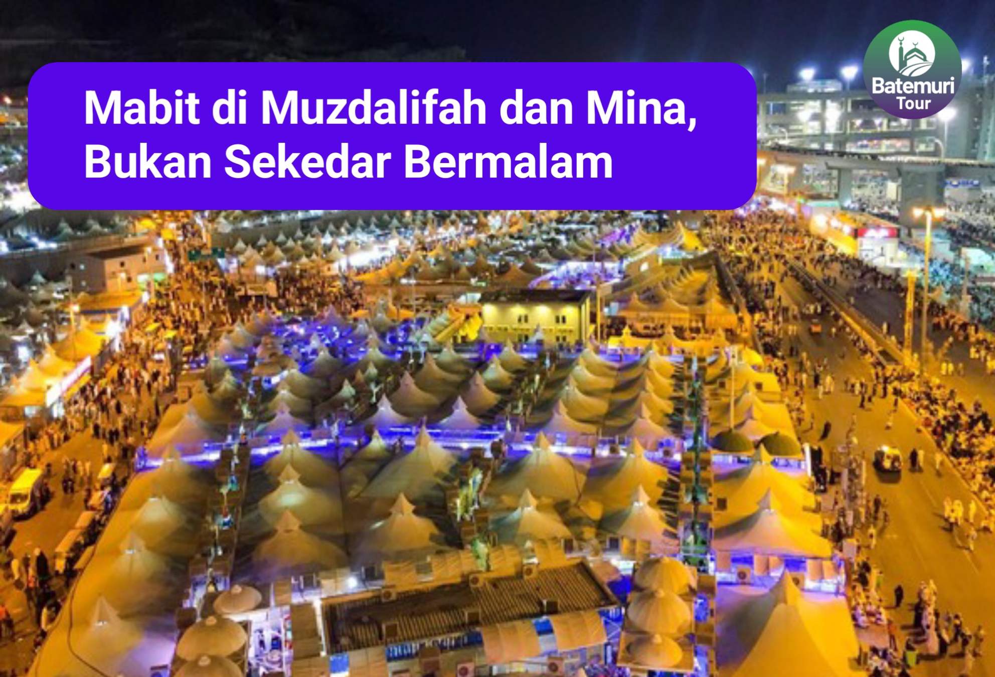 Mabit di Muzdalifah dan Mina, Bukan Sekedar Bermalam