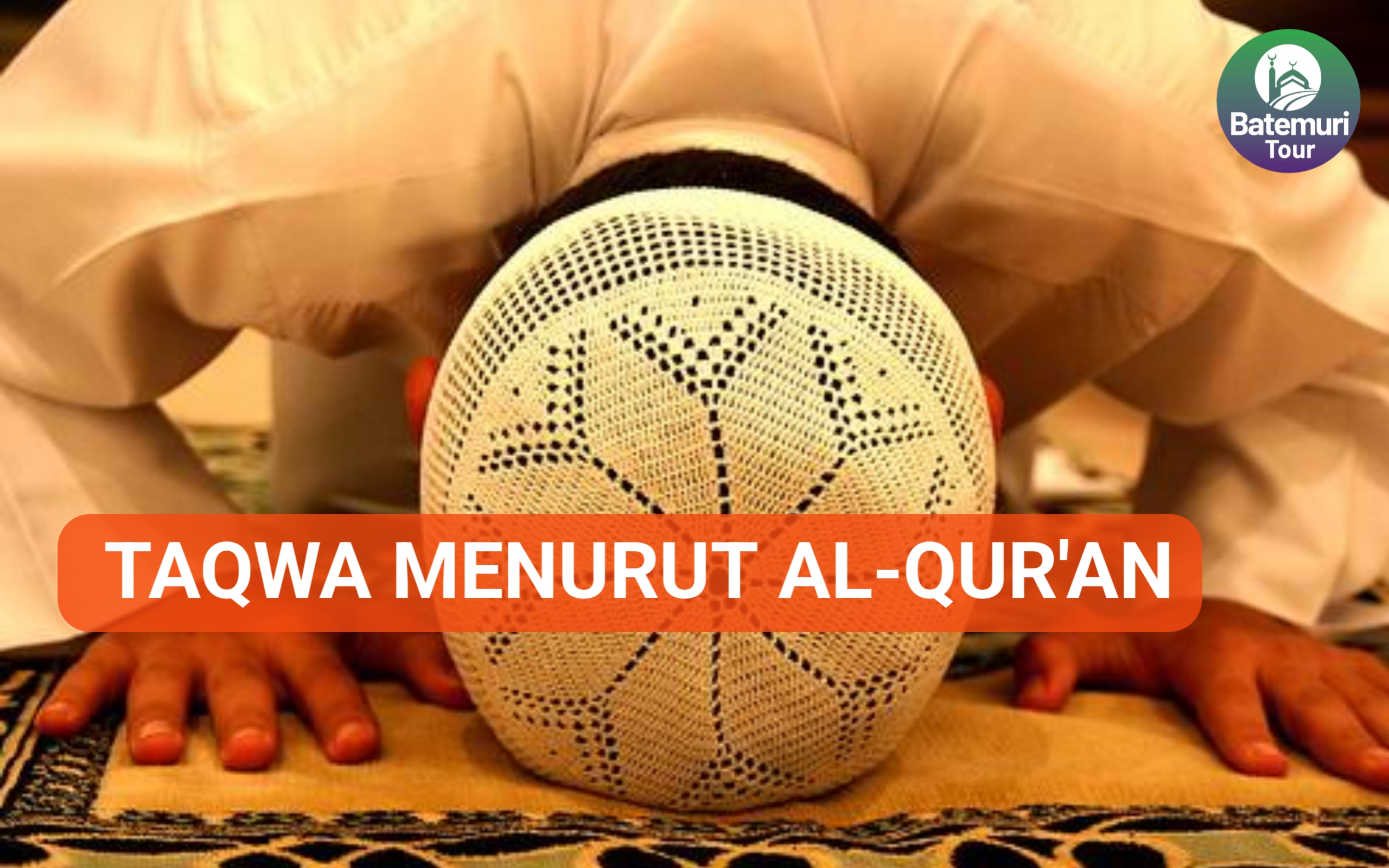 ARTI DAN MAKNA TAQWA MENURUT AL-QURAN