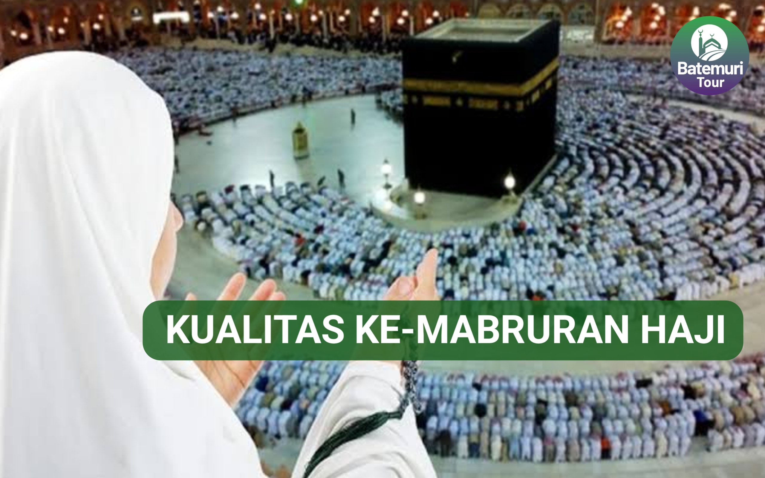 KUALITAS KE-MABRURAN HAJI