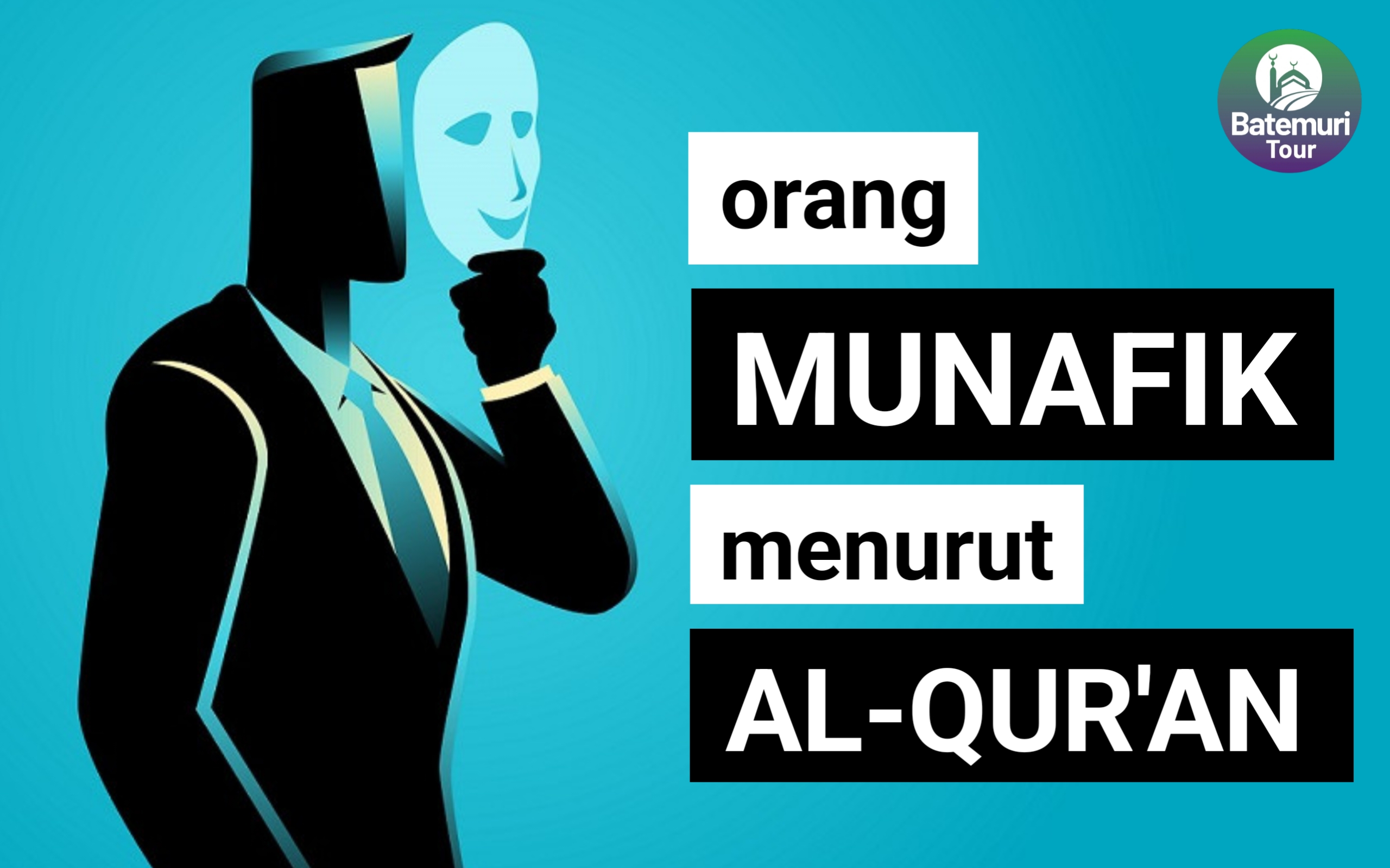 Catat! Ini Ciri-ciri Orang Munafik Menurut Al-Qur'an