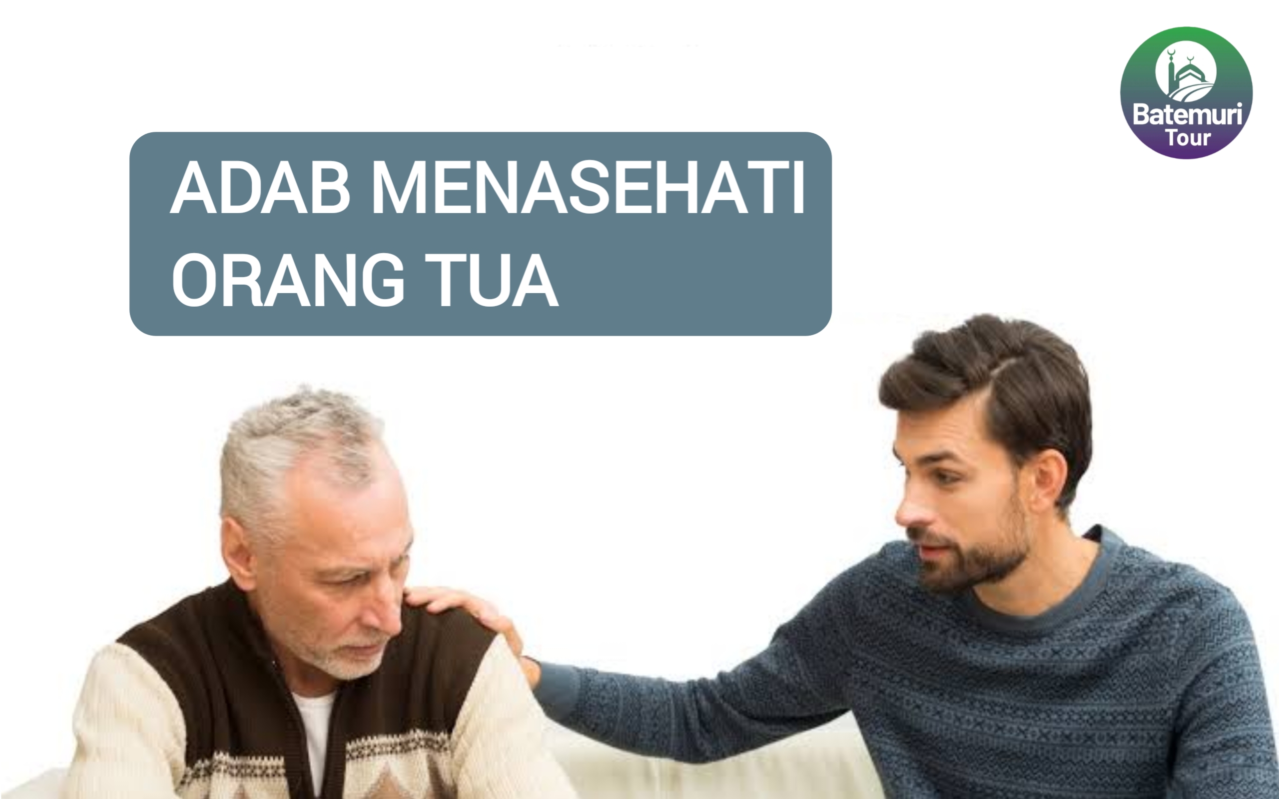 Begini Adab dalam Menasehati Orang tua